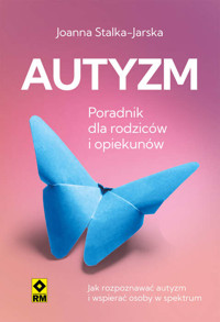Autyzm. Poradnik dla rodziców i opiekunów - Stalka-Jarska Joanna - ebook + audiobook