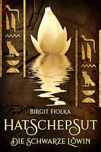 Hatschepsut. Die schwarze Löwin - Birgit Fiolka - ebook