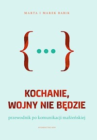 Kochanie, wojny nie będzie - Marta Babik, Marek Babik - ebook