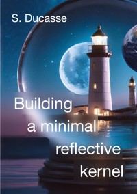 Building a minimal reflective kernel - Stephane Ducasse - ebook