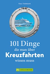 101 Dinge, die man über Kreuzfahrten wissen muss - Klaus Viedebantt - ebook