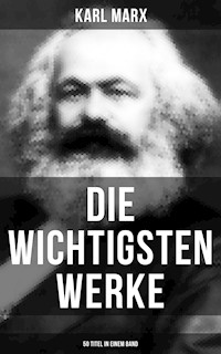 Die wichtigsten Werke von Karl Marx (50 Titel in einem Band) - Karl Marx - ebook