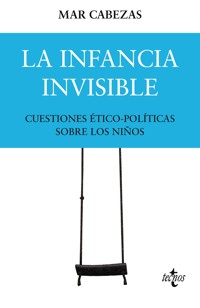 La infancia invisible: cuestiones ético-políticas sobre los niños - Mª del Mar Cabezas Hernández - ebook