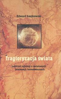 Fragtoryzacja świata - Edward Łazikowski - książka