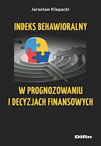 Indeks behawioralny w prognozowaniu i decyzjach finansowych - Klepacki Jarosław - książka