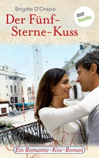 Der Fünf-Sterne-Kuss - Brigitte D'Orazio - ebook