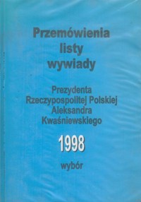 Przemówienia, listy, wywiady Prezydenta Rzeczypospolitej Polskiej Aleksandra Kwaśniewskiego. Wybór 1998 - Aleksander Kwaśniewski - ebook