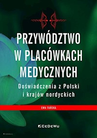 Przywództwo w placówkach medycznych Doświadczenia z Polski i krajów nordyckich - Tańska Ewa - książka