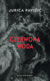 Czerwona woda - Jurica Pavičić - ebook + książka