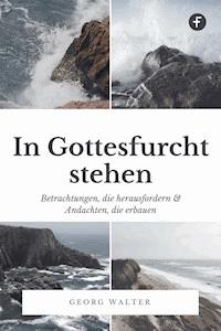 In Gottesfurcht stehen - Georg Walter - ebook