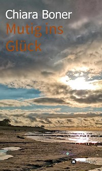 Mutig ins Glück - Chiara Boner - ebook