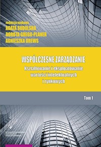 Współczesne zarządzanie Kształtowanie i eksploatowanie Tom 1 - Sudolska Agata, Grego-Planer Dorota, Drews Agnieszka - książka