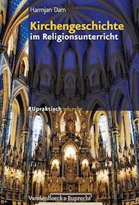 Kirchengeschichte im Religionsunterricht - Harmjan Dam - ebook