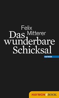 Das wunderbare Schicksal - Felix Mitterer - ebook