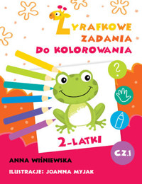 Zadania Żyrafki. Zadania do kolorowania z naklejkami 2 latka. Część 1 - Anna Wiśniewska, Joanna Myjak (ilustr.) - książka