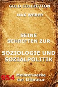 Seine Schriften zur Soziologie und Sozialpolitik - Max Weber - ebook