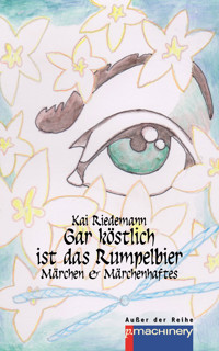 GAR KÖSTLICH IST DAS RUMPELBIER - Kai Riedemann - ebook