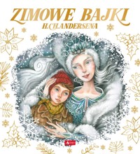 Zimowe bajki Hansa Christiana Andersena - Hans Christian Andersen - książka