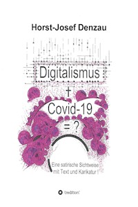 Digitalismus + Covid -19 =? - Horst-Josef Denzau - ebook