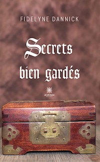 Secrets bien gardés - Fidelyne Dannick - ebook
