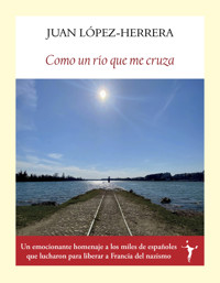 Como un río que me cruza - Juan López-Herrera - ebook