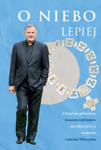 O niebo lepiej. Z księdzem profesorem Antonim Dębińskim rozmowy nie tylko o KUL-u - Antoni Dębiński - ebook + książka