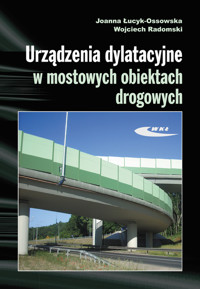 Urządzenia dylatacyjne w mostowych obiektach drogowych - Łucyk-Ossowska Joanna, Radomski Wojciech - książka