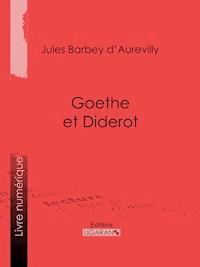 Goethe et Diderot - Ligaran - ebook