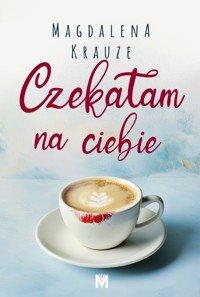 Czekałam na ciebie - Magdalena Krauze - ebook + audiobook + książka