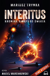 INTERITUS – Kronika ginącego świata - Mariusz Trynka - ebook + audiobook