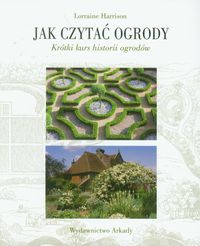 Jak czytać ogrody - Harrison Lorraine - książka