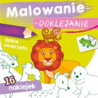Malowanie-doklejanie. Dzikie zwierzęta - Joanna Myjak - książka