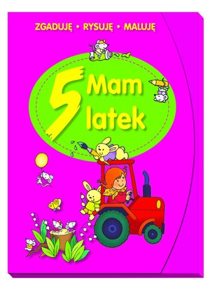 Mam 5 latek. Zgaduję, rysuję, maluję - Elżbieta Lekan - książka