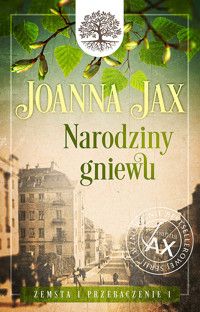 Zemsta i przebaczenie. Tom I. Narodziny gniewu - Joanna Jax - ebook