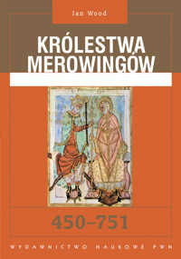 Królestwa Merowingów 450 - 751 - Wood Ian - książka