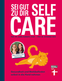 Self Care - Sei gut zu dir: Achtsamkeit, Stressabbau, Lebensfreude fördern - Prof. Dr. Sabine Hubbertz-Josat - ebook