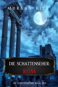 Die Schattenseher: Rom (Die Schattenseher – Buch Vier) - Rice Morgan - ebook