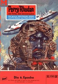 Perry Rhodan 250: Die sechste Epoche - K.H. Scheer - ebook