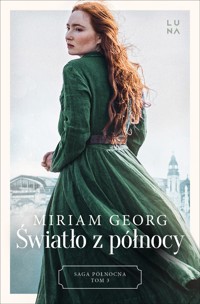 Światło z północy. Saga Północna. Tom 3 - Miriam Georg - książka