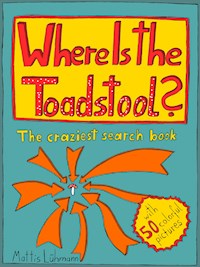 Where Is The Toadstool? - Mattis Lühmann - ebook