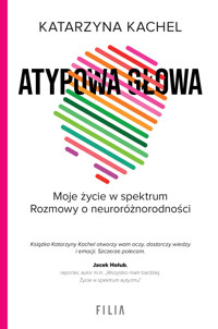 Atypowa głowa. Moje życie w spektrum - Katarzyna Kachel - ebook + audiobook + książka
