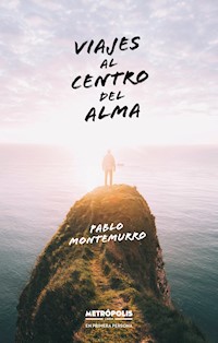 Viajes al centro del alma - Pablo Montemurro - ebook