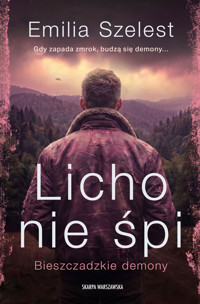 Bieszczadzkie demony. Licho nie śpi - Emilia Szelest - ebook + audiobook