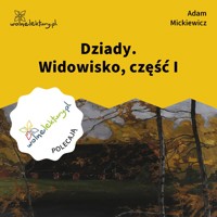 Dziady. Widowisko, część I - Adam Mickiewicz - audiobook