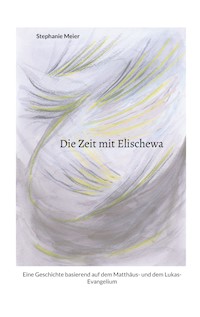 Die Zeit mit Elischewa - Stephanie Meier - ebook