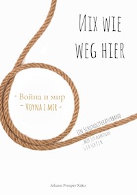 Nix wie weg hier - Johann Prosper Kako - ebook