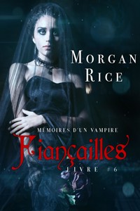 Fiançailles: Mémoires d'un Vampire – Livre Six - Rice Morgan - ebook