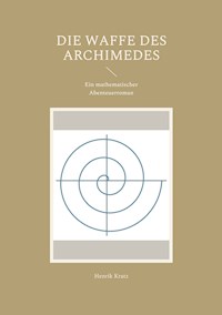Die Waffe des Archimedes - Henrik Kratz - ebook