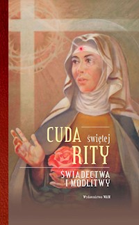 Cuda świętej Rity - Opracowanie: Katarzyna Stokłosa - ebook