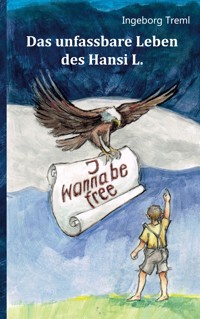 Das unfassbare Leben des Hansi L. - Ingeborg Treml - ebook